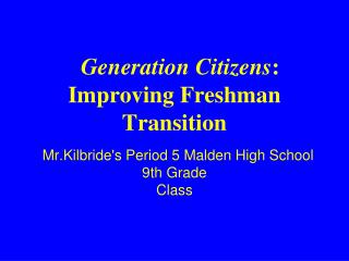 Generation Citizens : Improving Freshman Transition