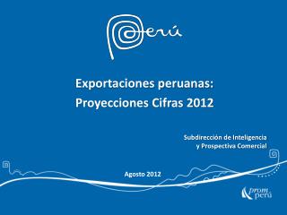 Exportaciones peruanas: Proyecciones Cifras 2012