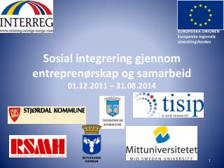 Sosial integrering gjennom entreprenørskap og samarbeid 01.12.2011 – 31.08.2014