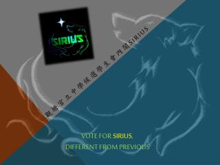 Vote for Sirius , different from previous