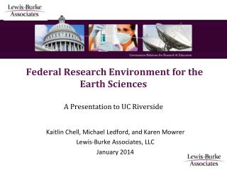Federal Research Environment for the Earth Sciences A Presentation to UC Riverside