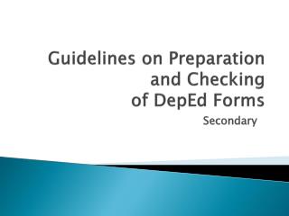 Guidelines on Preparation and Checking of DepEd Forms