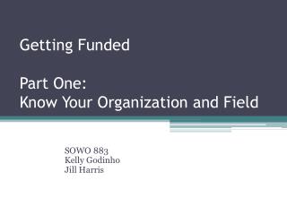Getting Funded Part One: Know Your Organization and Field