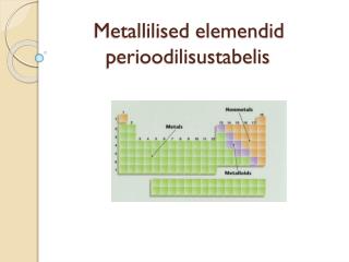 Metallilised elemendid perioodilisustabelis