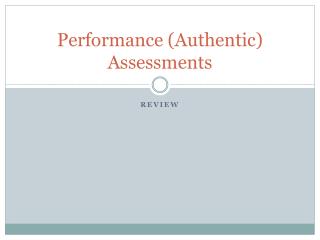 Performance (Authentic) Assessments