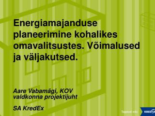 Energiamajanduse planeerimine kohalikes omavalitsustes. Võimalused ja väljakutsed.