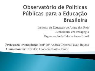 Observatório de Políticas Públicas para a Educação Brasileira