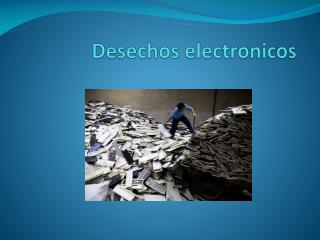 Desechos electronicos