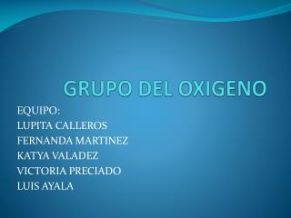 GRUPO DEL OXIGENO