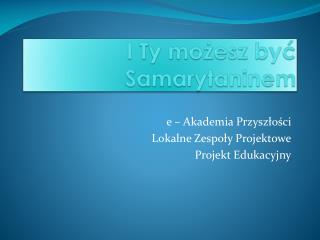 I Ty możesz być Samarytaninem