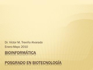 Bioinformática Posgrado en Biotecnología