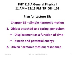 PHY 113 A General Physics I 11 AM – 12:15 PM TR Olin 101 Plan for Lecture 15: