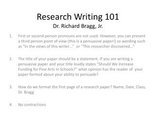 Research Writing 101 Dr. Richard Bragg, Jr.