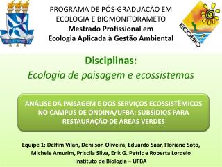 Disciplinas: Ecologia de paisagem e ecossistemas