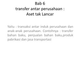 Bab 6 transfer antar perusahaan : Aset tak Lancar