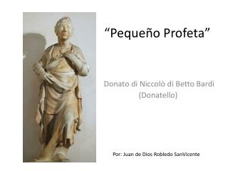 “Pequeño Profeta”