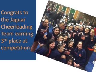 Congrats to the Jaguar Cheerleading Team earning 3 rd place at competition!!