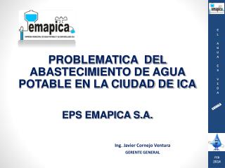 PROBLEMATICA DEL ABASTECIMIENTO DE AGUA POTABLE EN LA CIUDAD DE ICA EPS EMAPICA S.A.