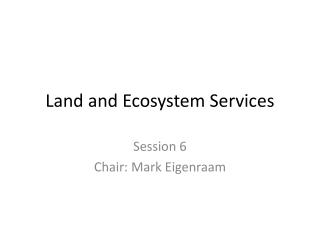 Land and Ecosystem Services