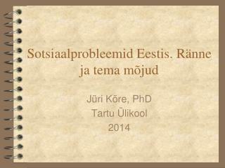 Sotsiaalprobleemid Eestis. Ränne ja tema mõjud
