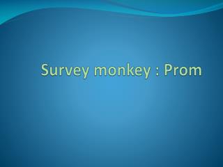 Survey monkey : Prom