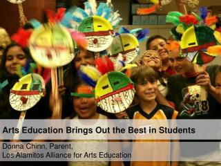 Donna Chinn, Parent, Los Alamitos Alliance for Arts Education