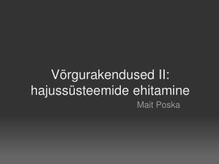 Võrgurakendused II: hajussüsteemide ehitamine