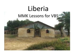 Liberia MMK Lessons for VBS