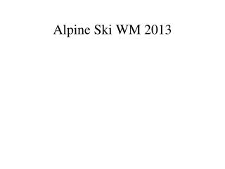 Alpine Ski WM 2013