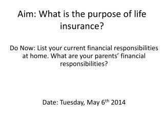 Aim: What is the purpose of life insurance?