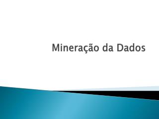 Mineração da Dados