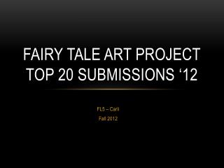 FAIRY TALE ART PROJECT TOP 20 SUBMISSIONS ‘12