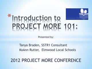 Introduction to PROJECT MORE 101: