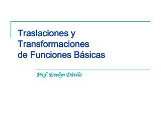 Traslaciones y Transformaciones de Funciones Básicas