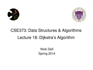 CSE373: Data Structures &amp; Algorithms Lecture 18: Dijkstra’s Algorithm