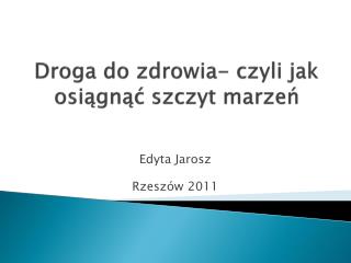 Droga do zdrowia- czyli jak osiągnąć szczyt marzeń