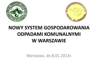 NOWY SYSTEM GOSPODAROWANIA ODPADAMI KOMUNALNYMI W WARSZAWIE