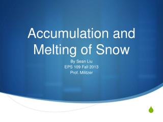 Accumulation and Melting of Snow