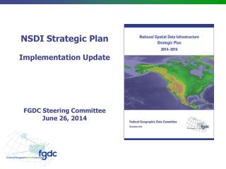 NSDI Strategic Plan Implementation Update FGDC Steering Committee June 26, 2014