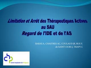 BARAS A, CHASTRES AC, COULAUD JB, RUE F, de SAINT OURS J, TRAPY C