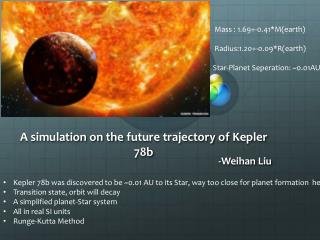 A simulation on the future trajectory of Kepler 78b