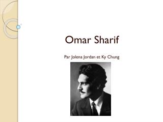 Omar Sharif Par Jolena Jordan et Ky Chung