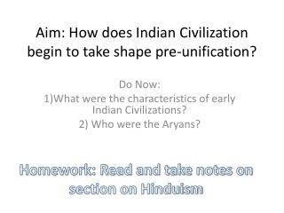 Aim: How does Indian Civilization begin to take shape pre-unification?