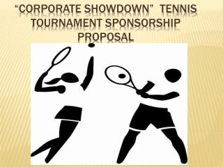 “corporate showdown” Tennis Tournament SPONSORSHIP PROPOSAL