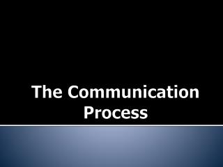 The Communication Process