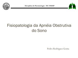 Fisiopatologia da Apnéia Obstrutiva do Sono