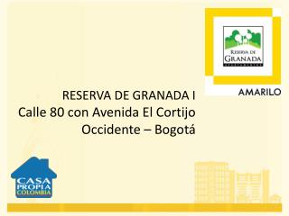 RESERVA DE GRANADA I Calle 80 con Avenida El Cortijo Occidente – Bogotá