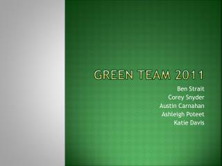 GREEN tEAM 2011