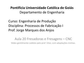 Aula 20 Fresadoras e Fresagens – CNC