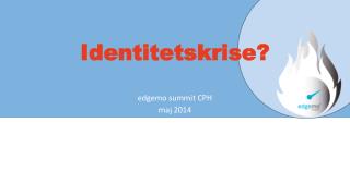Identitetskrise?